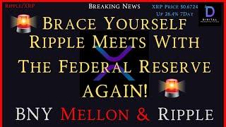 Ripple/XRP-Brace Yourself-Ripple Meets With The Federal reserve AGAIN!