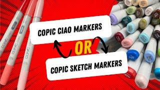 Copic Ciao or Sketch Markers Review