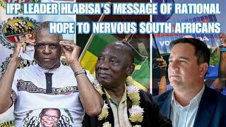 IFP leader Hlabisa’s message of rational hope to nervous South Africans