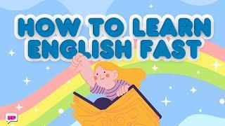 How to Learn English Fast – Beginner Friendly Tips!