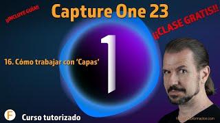 16. Cómo trabajar con Capas en Capture One 23. Lección GRATIS. 25.04.23. 18:00h