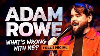 Adam Rowe: What's Wrong With Me? | 2024 Full Stand-Up Special