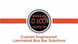 Mersen Minute: Custom Engineered Laminated Bus Bar Solutions