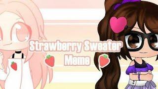 Strawberry Sweater Meme || Collab with Peachimari || Gacha Club