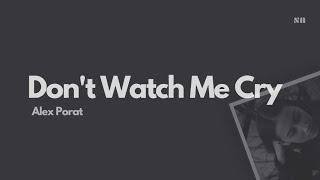 Don't Watch Me Cry - Alex Porat (Lyrics Video)