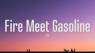 Sia - Fire Meet Gasoline (Lyrics)