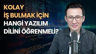 KOLAY İŞ BULMAK İÇİN HANGİ YAZILIM DİLİNİ ÖĞRENMELİYİM?