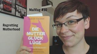 Regretting Motherhood | Die Mutterglücklüge | MaiVlog #30 | Frau Farbenfroh