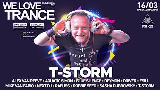 T-Storm - We Love Trance CE 032 with Darren Porter and ReOrder (16/03/2019 - Base Club Poznań)