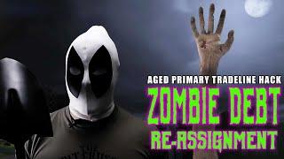 BACKDATED PRIMARY TRADELINE HACK! ZOMBIE DEBT RE-ASSINEMENT 