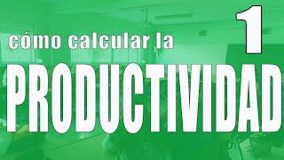 Cómo calcular la productividad 1