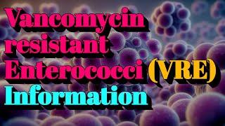 Vancomycinresistant Enterococci (VRE) Information (Tier.4 Infectious Disease)