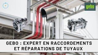 Gebo : expert en raccordements et réparations de tuyaux