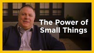 The Power of Small Things - Radical & Relevant - Matthew Kelly
