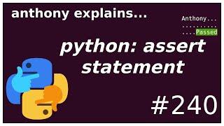 python: what is assert? (beginner) anthony explains #240