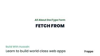 Fetch From: All About DocType Form in Frappe Framework