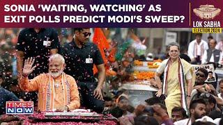 Sonia Gandhi Says 'Wait & Watch' After Exit Polls| Congress Confident Of I.N.D.I.A Beating BJP?