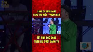 Song Ca Duyên Quê - NSND Thu Hiền, Vượng Râu | Tết Vạn Lộc 2025