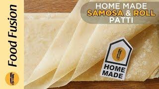 Homemade Samosa Patti and Roll Patti recipes by Food Fusion (Ramzan Recipe)