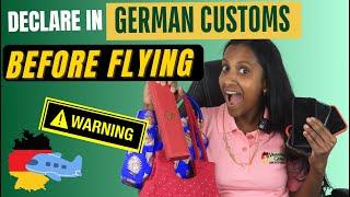 German CUSTOMS DECLARATION-Important Things Before Flying from GERMANY to INDIA- AVOID TAX ON RETURN