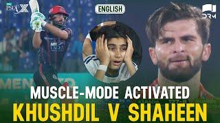 Muscle-Mode Activated | Khushdil v Shaheen | Karachi vs Lahore | Match 6 | HBL PSL X | M3O1K