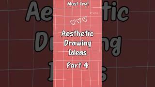 Aesthetic drawing ideas  part 4 [aesthetic,easy,cute,bored] #aesthetic #fypシ゚viral