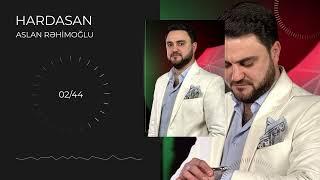 Aslan Rehimoglu - Hardasan (Yeni 2024)