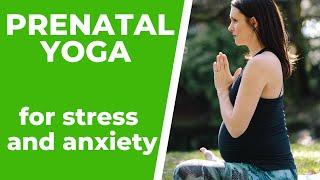 Prenatal Yoga For Stress And Anxiety