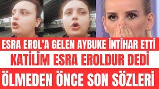 AYBUKE BEKTAN HAYATINI KAYBETTİ KATİLİM ESRA EROL DEDİ SİNAN OĞAN KARARI SİBELCAN DÜĞÜN SEDA SAYAN