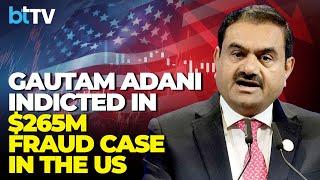 Gautam Adani Indicted In $265m Fraud Case In The US