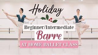 Holiday Beginner Intermediate Barre | At Home Ballet Class | Kathryn Morgan