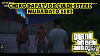  GTA 5 | CHIKO DAPAT JOB CULIK ISTERI MUDA DATO SERI