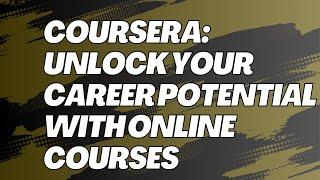 Coursera: Unlock Your Career Potential with Online Courses