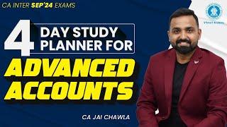 4 Days Planner | Sep'24 Exams | CA Inter Advanced Accounts | CA Jai Chawla