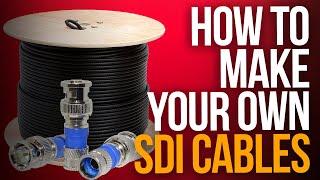 HOW TO MAKE YOUR OWN SDI CABLES | How to Terminate SDI Cables