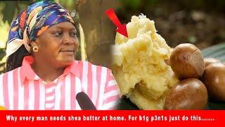 Why every man needs sheabutter & atadwe at home. To make your p3n1s b1g just do this every morning