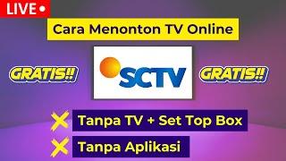  Live! Tanpa Aplikasi! Cara Menonton TV Online SCTV Live Streaming Gratis