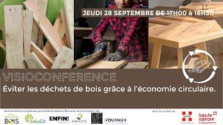 Visioconférence, éviter les déchets de bois grâce à l'économie circulaire.