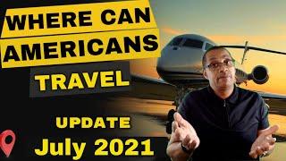 Where Can Americans Travel Now - International Travel 2021