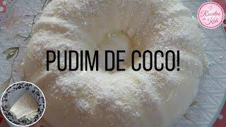 PUDIM DE COCO SIMPLES - RÁPIDO E ECONÔMICO ! | Receitas Práticas Da Kah.  