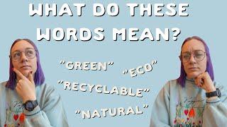 Watch out for these unregulated words in the zero waste world!