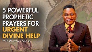 5 POWERFUL PROPHETIC PRAYERS FOR URGENT DIVINE HELP |EP 532| LIVE with Paul S.Joshua