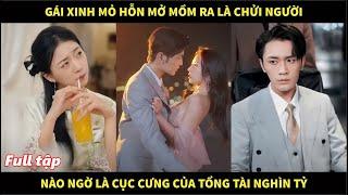 Gái xinh mỏ hỗ mở mồm ra là chửi người, nào ngờ là cục cưng của tổng tài nghìn tỷ