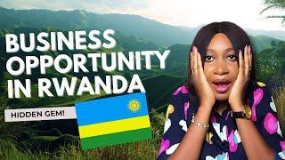 Discover The Best Business Opportunities In Rwanda