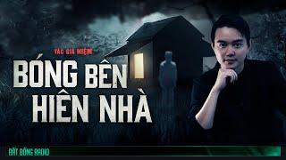 Nghe truyện ma : BÓNG BÊN HIÊN NHÀ - Chuyện ma Nguyễn Huy kể