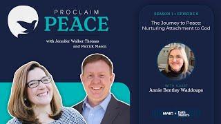 Proclaim Peace Episode 9 // The Journey to Peace: Nurturing Attachment to God