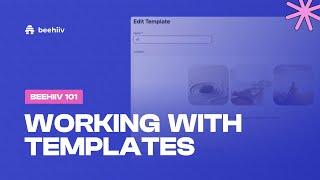 Working with templates - beehiiv 101 (Tutorial)