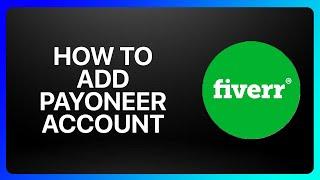 How To Add Payoneer Account On Fiverr Tutorial