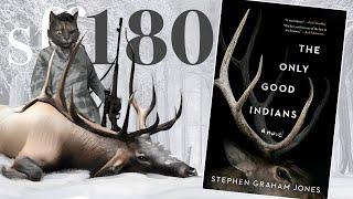 SFF180  ‘The Only Good Indians’ by Stephen Graham Jones 