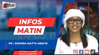   TFM LIVE :  Infos Matin  - Pr : Sokhna Natta MBAYE - 10 Mars 2025